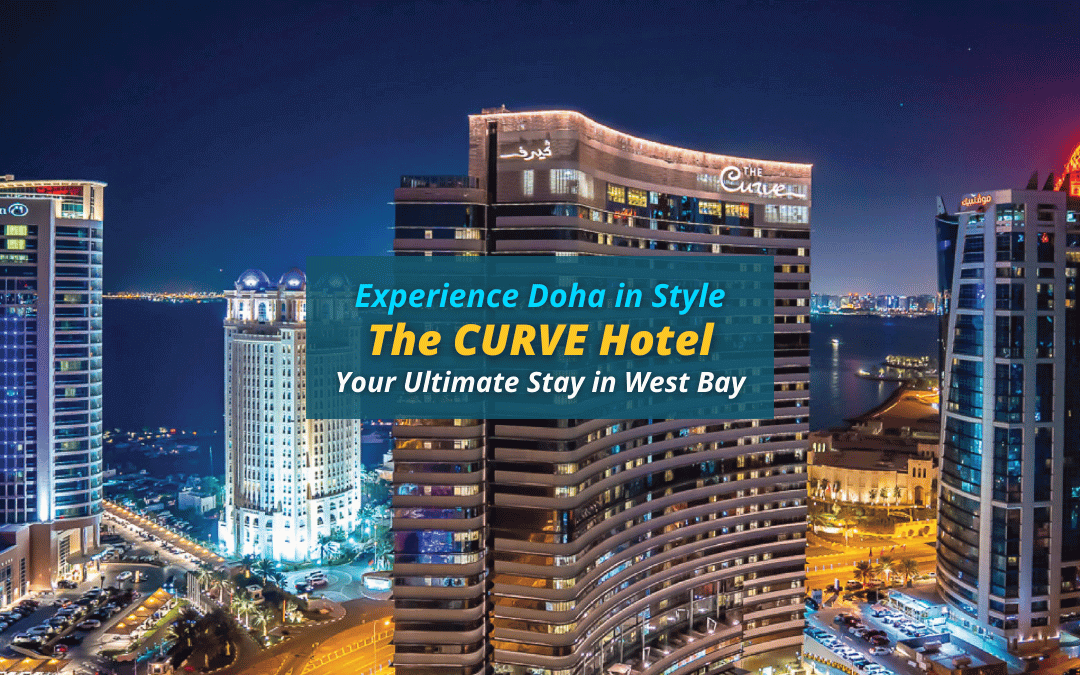 Experience Doha in Style: Why The Curve Hotel is Your Ultimate Stay in West Bay
